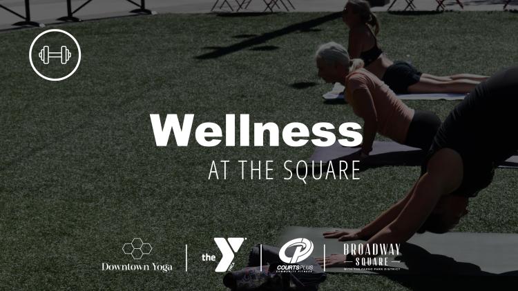 WellnessCover.jpg This image shows people doing yoga with text over that says wellness at the square and sponsor logos