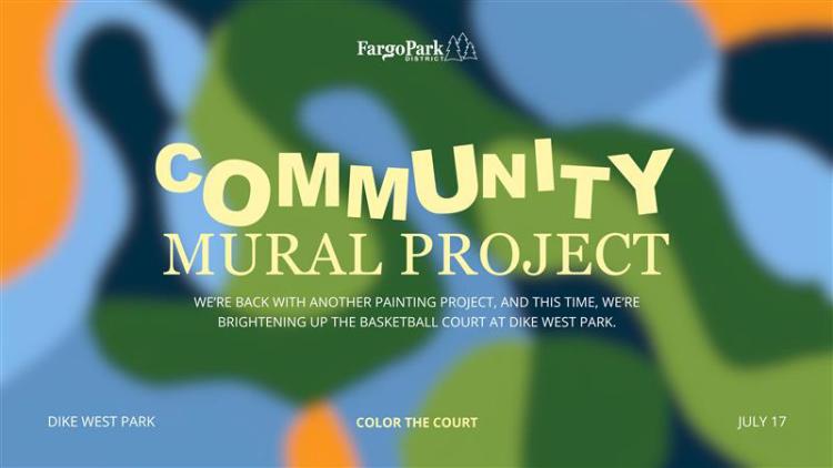 Graphic for the Fargo Park District’s Community Mural Project. The background features an abstract, colorful design with organic shapes in shades of blue, green, orange, and black. COMMUNITY MURAL PROJECT We’re back with another painting project, and this time, we’re brightening up the basketball court at Dike West Park. Dike West Park Color the Court July 17