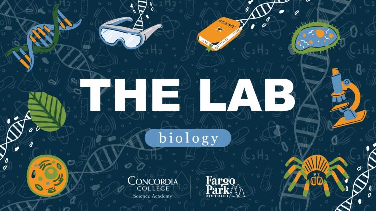Promotional graphic for ‘The Lab: Biology.’ The background is dark blue with illustrations of DNA strands, molecules, and science symbols. Around the edges are colorful drawings of a DNA helix, lab goggles, a science book, a bacterium, a microscope, a spider, a cell, and a leaf. Large white text in the center reads ‘The Lab,’ with a blue label below that says ‘biology.’ Logos for Concordia College Science Academy and Fargo Park District are at the bottom.