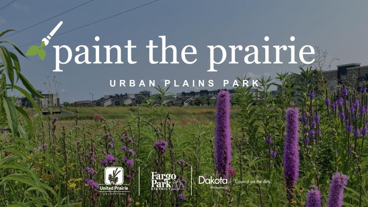 background image of native prairie flowers at Urban Plains Park - Paint the Prairie with a white paint brush with green paint and a leaf coming off the brush - Urban Plains Park - United Prairie Foundation logo - Fargo Park District logo - ND - Council on the Arts logo