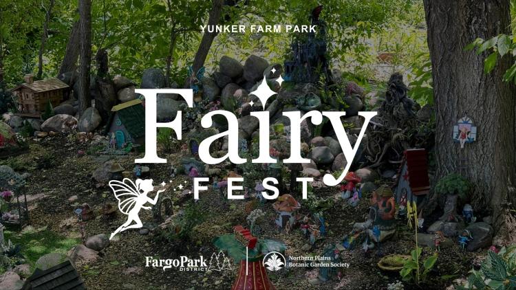 Background image is of a forest with fairy houses and colorful mushrooms - In the foreground, May 24 & May 25 - Yunker Farm Park - Fairy Fest (with an illustration of a white fairy blowing fairy dust) - Fargo Park District logo & Northern Plains Botanic Garden Society logo