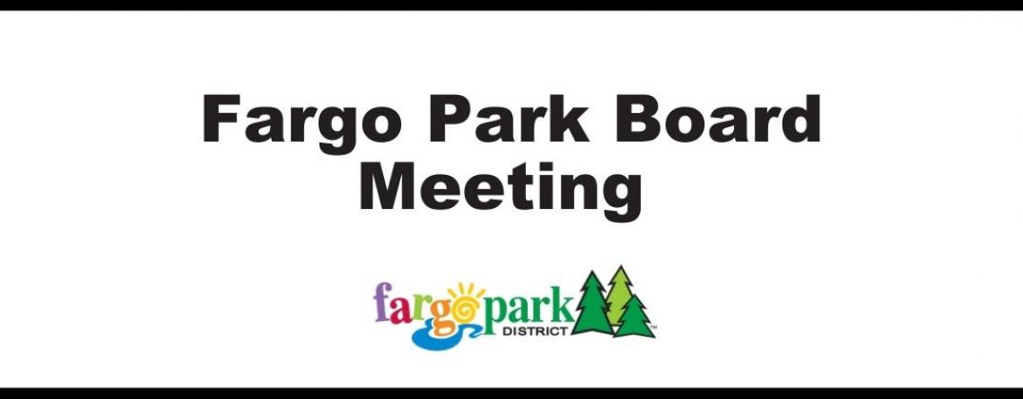 This image shows a graphic of the Fargo Park Board Meetings.