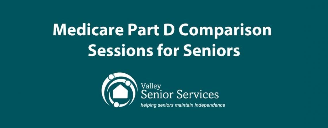 This image shows a graphic of Valley Senior Services Medicare Part D Comparison Sessions for Seniors.