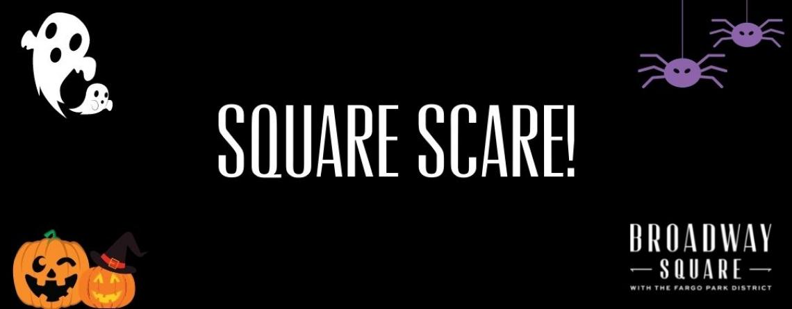 This image shows the graphic for the Square Scare event at Broadway Square.