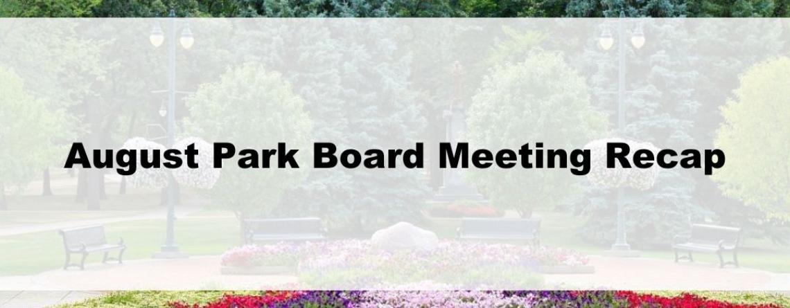 This graphic shows a park with the text August Fargo Park Board Meeting Recap