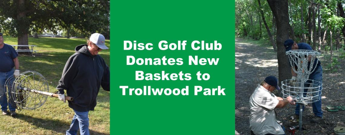 two men carrying a disc golf basket in photo on right - "Disc Golf Club Donates New Baskets to Trollwood Park" white heading in green square - two men installing new disc golf baskets