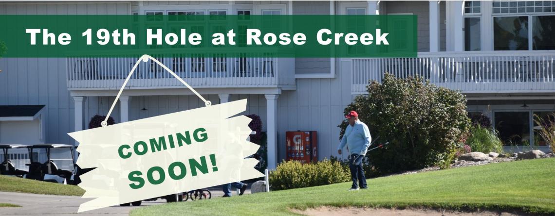 picture of golfers in front of rose creek club house with green box and white text that says the 19th hole at rose creek coming soon.