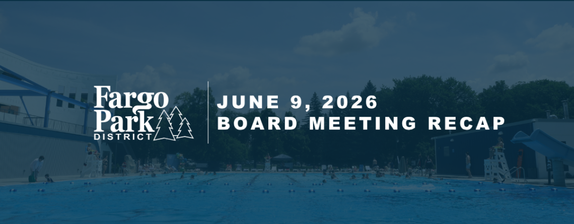 Graphic for the June 9, 2026 Fargo Park District Board Meeting at 5:30 p.m. at the Fargo Parks Sports Center, featuring a blue-tinted photo of Island Park Pool with Fargo Park District branding. 