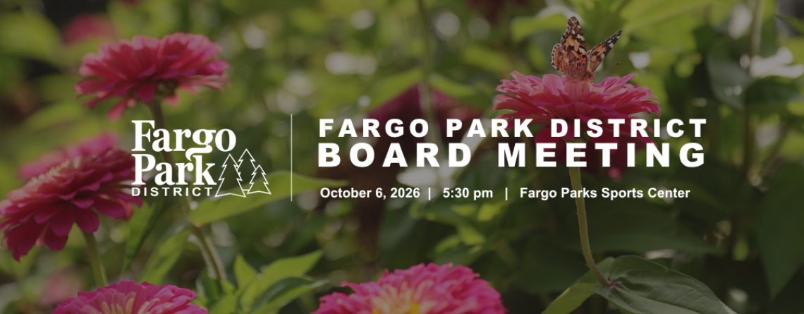 Fargo Park District Board Meeting graphic featuring pink flowers and a butterfly, with meeting details for October 6, 2026, at Fargo Parks Sports Center.