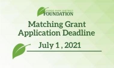 This image shows the Fargo Park District Foundation Match Grant Program application deadline is July 1.