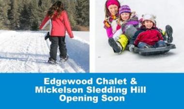 This image shows a graphic of Edgewood Chalet and Mickelson Sledding Hill opening soon.