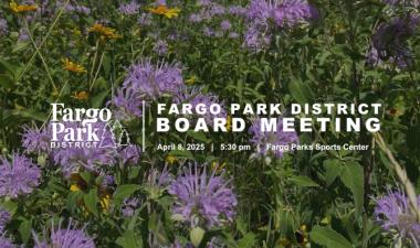 Photo of field of flowers with white fargo park district logo and white text that says Fargo Park District board meeting april 8, 2025 5:30 pm Fargo Parks Sports Center
