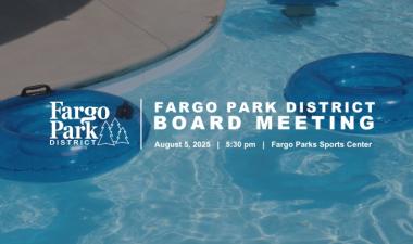 Photo of pool floaties in pool with white fargo park district logo and white text that says fargo park district board meeting August 5, 2025 5:30 pm fargo parks sports center