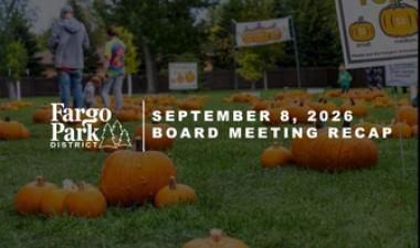 Pumpkins are spread across a grassy field with visitors walking through the pumpkin patch. Text reads: “September 8, 2026 Board Meeting Recap,” alongside the Fargo Park District logo.