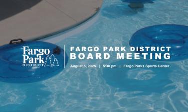 Photo of pool floaties in pool with white fargo park district logo and white text that says fargo park district board meeting August 5, 2025 5:30 pm fargo parks sports center
