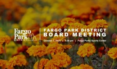 Bright orange and yellow marigold flowers in bloom with text overlay that reads 'Fargo Park District Board Meeting, October 7, 2025, 5:30 pm, Fargo Parks Sports Center,' alongside the Fargo Park District logo.