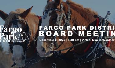 This Image shows horses at santa village and text that says fargo park district board meeting | December 9 at 5:30 - virtual due to weather