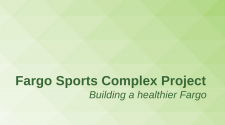 This image shows a Fargo Sports Complex graphic. 