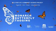 Promotional graphic for Monarch Butterfly Tagging, inviting the public to participate in a community science project. The graphic features monarch butterflies in flight against a blue sky with event details: August 20, 4:30–7:30 p.m. at Urban Plains Park. Logos for Fargo Park District, Audubon Great Plains, United Prairie Foundation, and NDSU appear along the bottom.